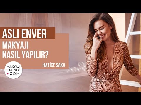 Aslı Enver Makyajı Nasıl Yapılır?